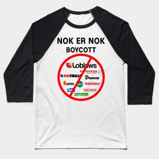 Nok er Nok - Boycott Loblaws Baseball T-Shirt